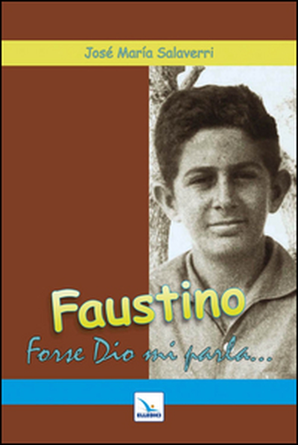 Faustino. Forse Dio mi parla - Librerie.coop Faustino. Forse Dio mi parla - Librerie.coop