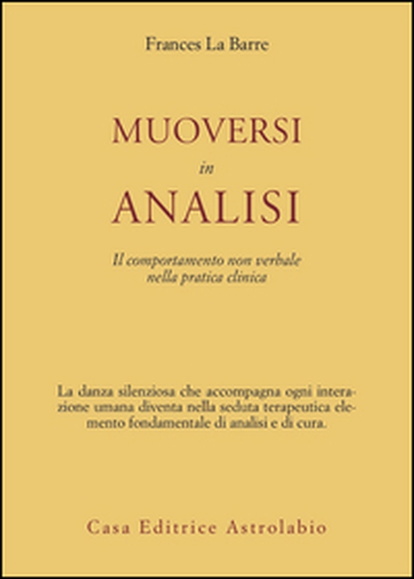 Muoversi in analisi. Il comportamento non verbale nella pratica clinica - Librerie.coop