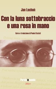 Con la luna sottobraccio e una rosa in mano - Librerie.coop