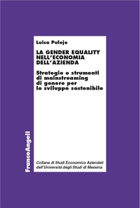 La gender equality nell'economia dell'azienda. Strategie e strumenti di mainstreaming di genere per lo sviluppo sostenibile - Librerie.coop La gender equality nell'economia dell'azienda. Strategie e strumenti di mainstreaming di genere per lo sviluppo sostenibile - Librerie.coop