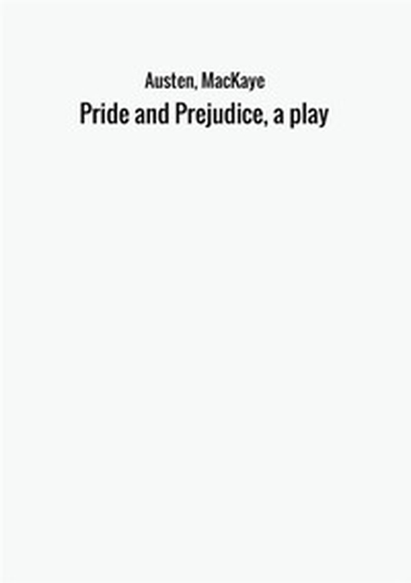Pride and prejudice, a play - Librerie.coop Pride and prejudice, a play - Librerie.coop