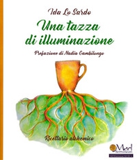 Una tazza di illuminazione. Ricettario alchemico - Librerie.coop
