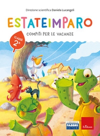 Estateimparo. Compiti per le vacanze. Classe 2ª - Librerie.coop Estateimparo. Compiti per le vacanze. Classe 2ª - Librerie.coop