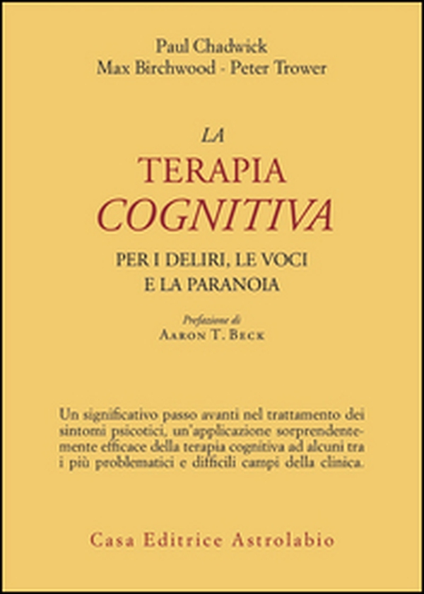 La terapia cognitiva per i deliri, le voci e la paranoia - Librerie.coop La terapia cognitiva per i deliri, le voci e la paranoia - Librerie.coop
