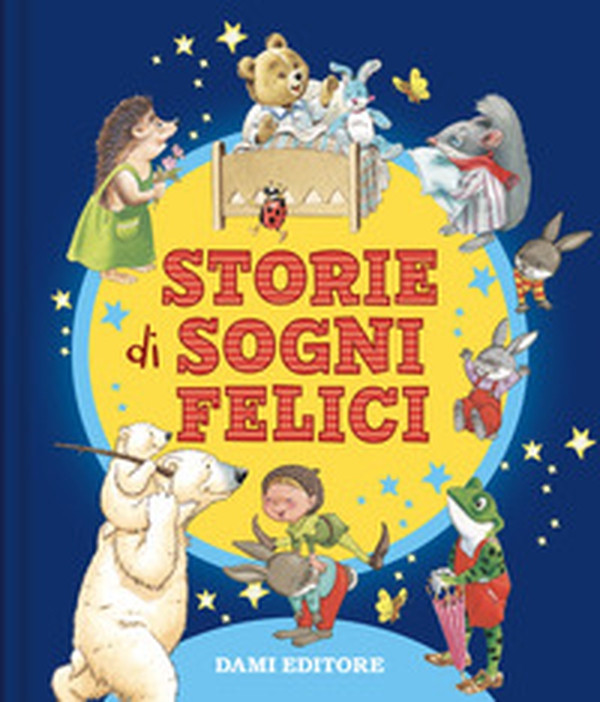 Storie di sogni felici - Librerie.coop Storie di sogni felici - Librerie.coop