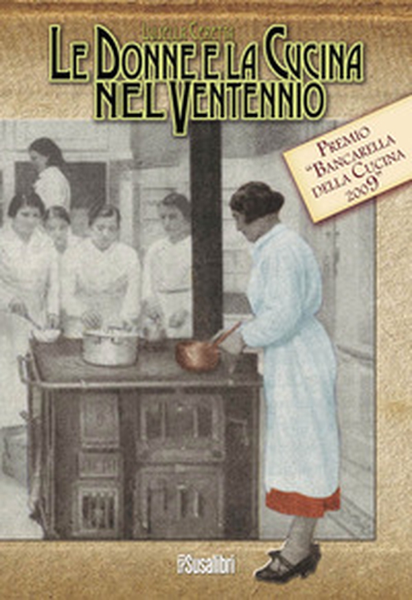 Le donne e la cucina nel ventennio - Librerie.coop Le donne e la cucina nel ventennio - Librerie.coop