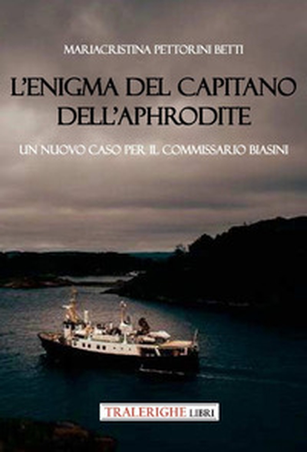 L'enigma del capitano dell'Aphrodite. Un nuovo caso per il commissario Biasini - Librerie.coop L'enigma del capitano dell'Aphrodite. Un nuovo caso per il commissario Biasini - Librerie.coop