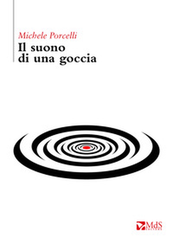 Il suono di una goccia - Librerie.coop Il suono di una goccia - Librerie.coop