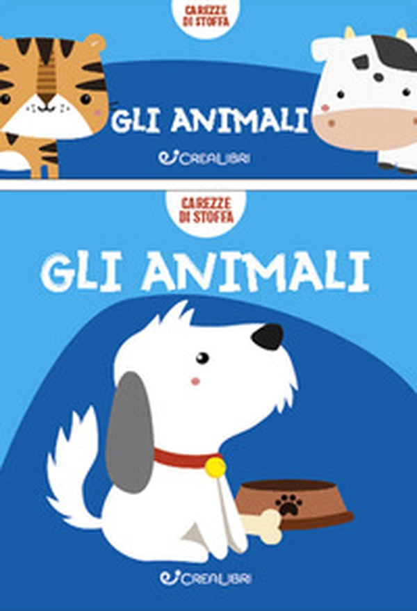 Gli animali. Carezze di stoffa - Librerie.coop Gli animali. Carezze di stoffa - Librerie.coop