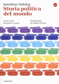 Storia politica del mondo. 3000 anni di guerra e pace - Librerie.coop Storia politica del mondo. 3000 anni di guerra e pace - Librerie.coop