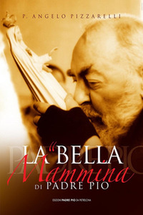 La bella mammina di padre Pio - Librerie.coop La bella mammina di padre Pio - Librerie.coop