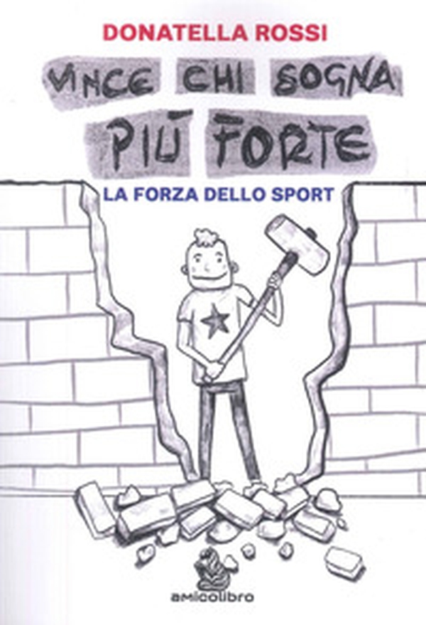 Vince chi sogna più forte. La forza dello sport - Librerie.coop Vince chi sogna più forte. La forza dello sport - Librerie.coop