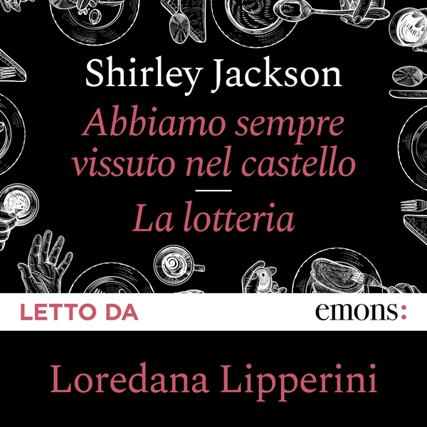 Abbiamo sempre vissuto nel castello + La Lotteria - Librerie.coop Abbiamo sempre vissuto nel castello + La Lotteria - Librerie.coop