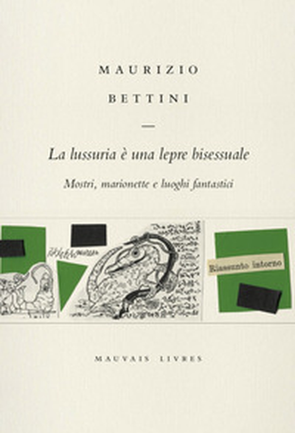 La lussuria è una lepre bisessuale. Mostri, marionette e luoghi fantastici - Librerie.coop La lussuria è una lepre bisessuale. Mostri, marionette e luoghi fantastici - Librerie.coop