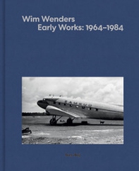 Wim Wenders. Early works: 1964-1984. Ediz. italiana e inglese - Librerie.coop Wim Wenders. Early works: 1964-1984. Ediz. italiana e inglese - Librerie.coop