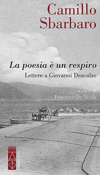 La poesia è un respiro. Lettere a Giovanni Descalzo - Librerie.coop La poesia è un respiro. Lettere a Giovanni Descalzo - Librerie.coop