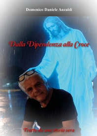 Dalla dipendenza alla Croce - Librerie.coop