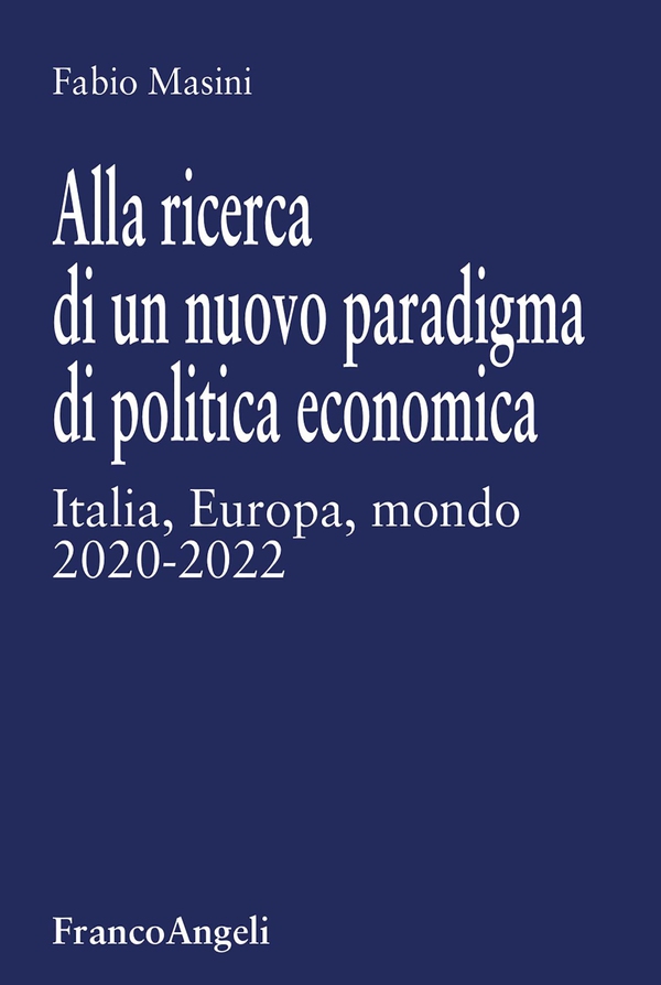 Alla ricerca di un nuovo paradigma di politica economica - Librerie.coop Alla ricerca di un nuovo paradigma di politica economica - Librerie.coop