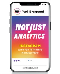 Not just analytics. Instagram come non te lo hanno mai raccontato - Librerie.coop