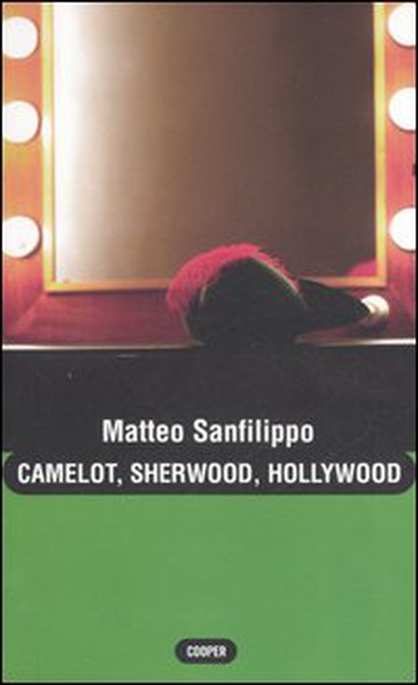 Camelot, Sherwood, Hollywood - Librerie.coop Camelot, Sherwood, Hollywood - Librerie.coop