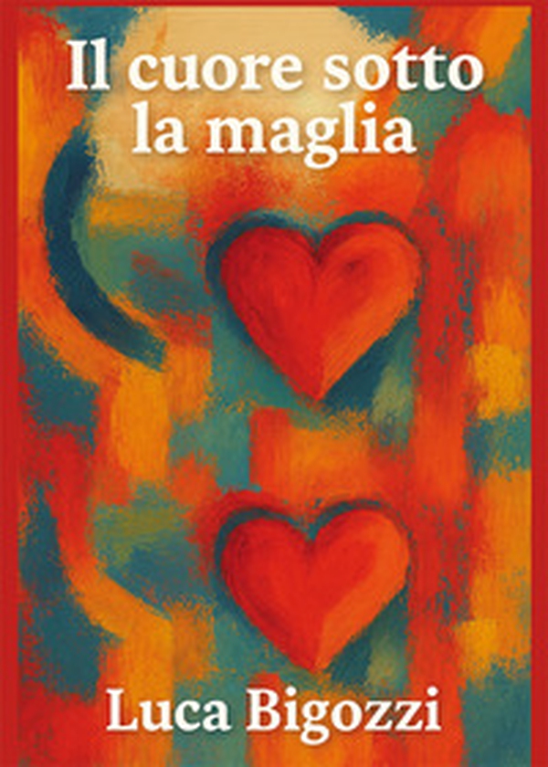 Il cuore sotto la maglia - Librerie.coop