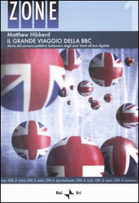 Il grande viaggio della BBC. Storia del servizio pubblico britannico degli anni Venti all'era digitale - Librerie.coop
