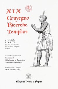 Atti del 19° Convegno di ricerche templari - Librerie.coop
