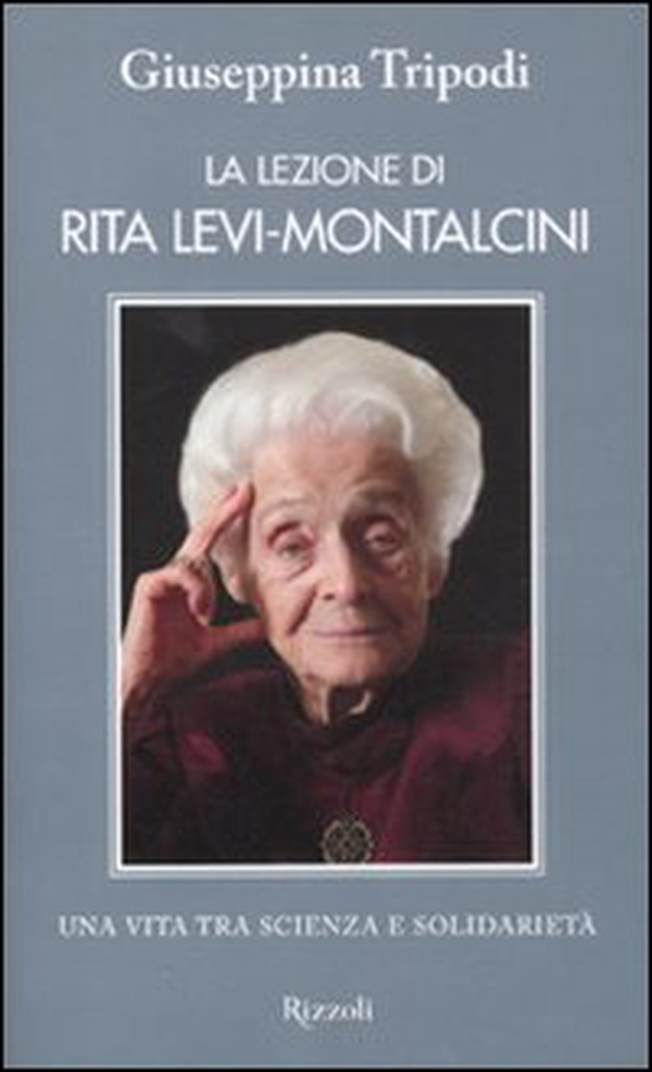 La lezione di Rita Levi-Montalcini. Una vita tra scienza e solidarietà - Librerie.coop La lezione di Rita Levi-Montalcini. Una vita tra scienza e solidarietà - Librerie.coop