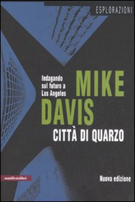 Città di quarzo. Indagando sul futuro a Los Angeles - Librerie.coop Città di quarzo. Indagando sul futuro a Los Angeles - Librerie.coop
