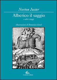 Alberico il saggio e altri viaggi - Librerie.coop