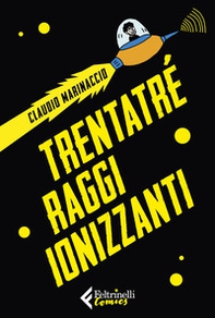 Trentatré raggi ionizzanti - Librerie.coop Trentatré raggi ionizzanti - Librerie.coop