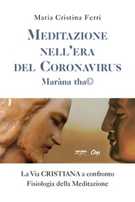 Meditazione nell'era del Coronavirus. Maràna tha© - Librerie.coop