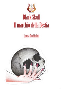 Black Skull. Il marchio della bestia - Librerie.coop