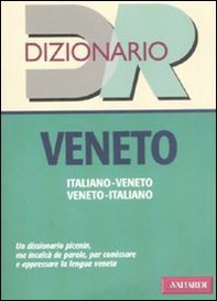 Dizionario veneto. Italiano-veneto, veneto-italiano - Librerie.coop