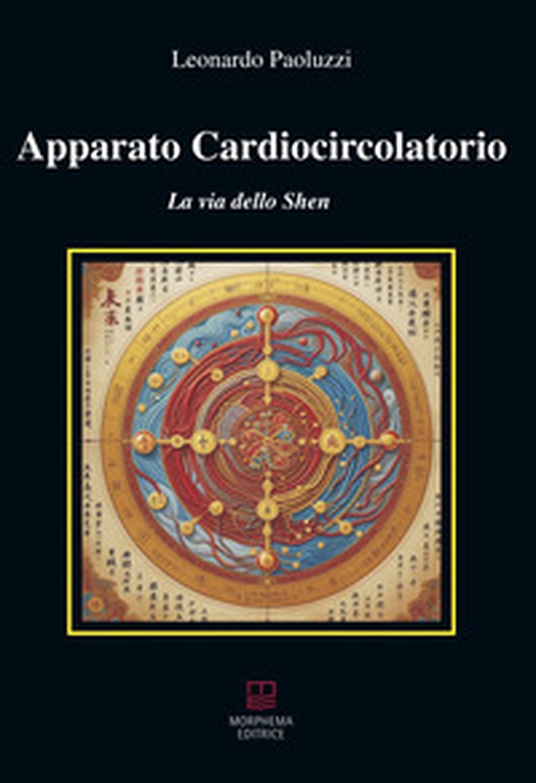 Apparato cardiocircolatorio. La via dello Shen - Librerie.coop Apparato cardiocircolatorio. La via dello Shen - Librerie.coop