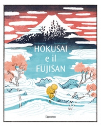 Hokusai e il Fujisan - Librerie.coop