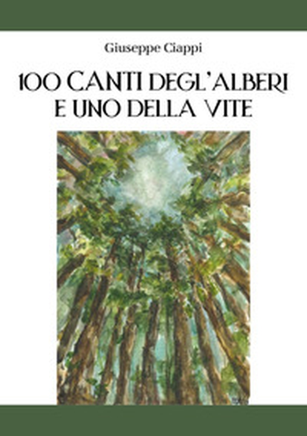 100 canti degl'alberi e uno della vite - Librerie.coop 100 canti degl'alberi e uno della vite - Librerie.coop