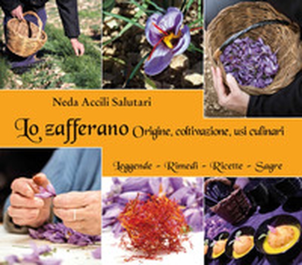 Lo zafferano. Origine, coltivazione, usi culinari - Librerie.coop Lo zafferano. Origine, coltivazione, usi culinari - Librerie.coop