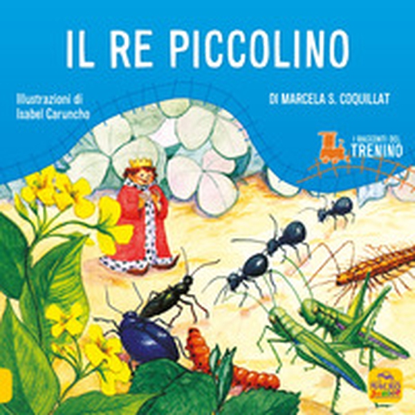 I racconti del trenino. Il re piccolino - Librerie.coop I racconti del trenino. Il re piccolino - Librerie.coop