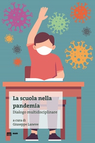 La scuola nella pandemia. Dialogo multidisciplinare - Librerie.coop
