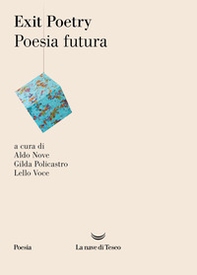 Exit poetry. Poesia futura - Librerie.coop