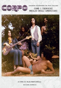 Corpo. Leggenda sotterranea del rock italiano. Come i tedeschi meglio degli americani - Librerie.coop