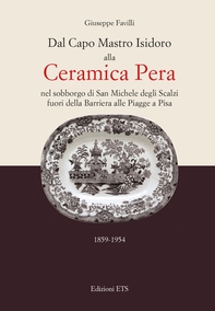 Dal Capo Mastro Isidoro alla Ceramica Pera nel sobborgo di San Michele degli Scalzi fuori della Barriera alle Piagge a Pisa - Librerie.coop Dal Capo Mastro Isidoro alla Ceramica Pera nel sobborgo di San Michele degli Scalzi fuori della Barriera alle Piagge a Pisa - Librerie.coop