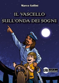Il vascello sull'onda dei sogni - Librerie.coop