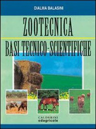 Zootecnica. Basi tecnico-scientifiche - Librerie.coop