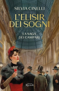 L'elisir dei sogni. La saga dei Campari - Librerie.coop