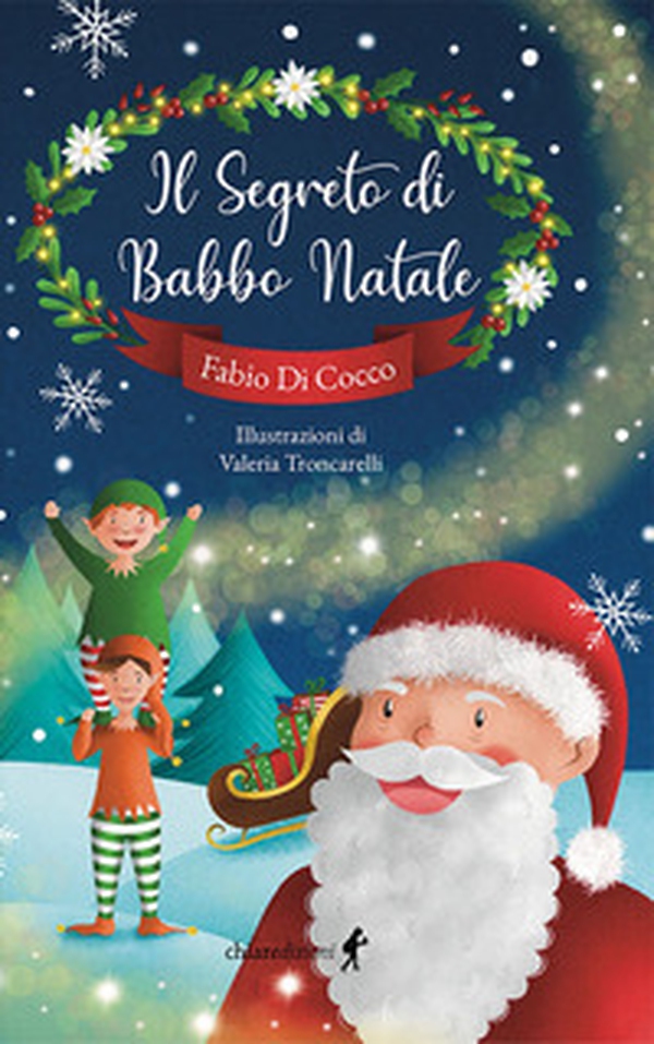 Il segreto di Babbo Natale - Librerie.coop Il segreto di Babbo Natale - Librerie.coop