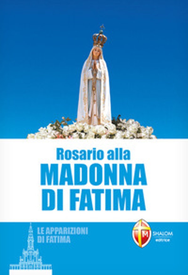 Rosario alla Madonna di Fatima - Librerie.coop Rosario alla Madonna di Fatima - Librerie.coop