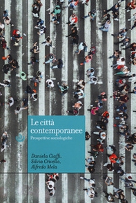Le città contemporanee. Prospettive sociologiche - Librerie.coop