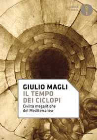 Il tempo dei ciclopi. Civiltà megalitiche del Mediterraneo - Librerie.coop